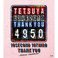 TETSUYA　LIVE　2019　THANK　YOU　4950/ＤＶＤ/XNLD-10066